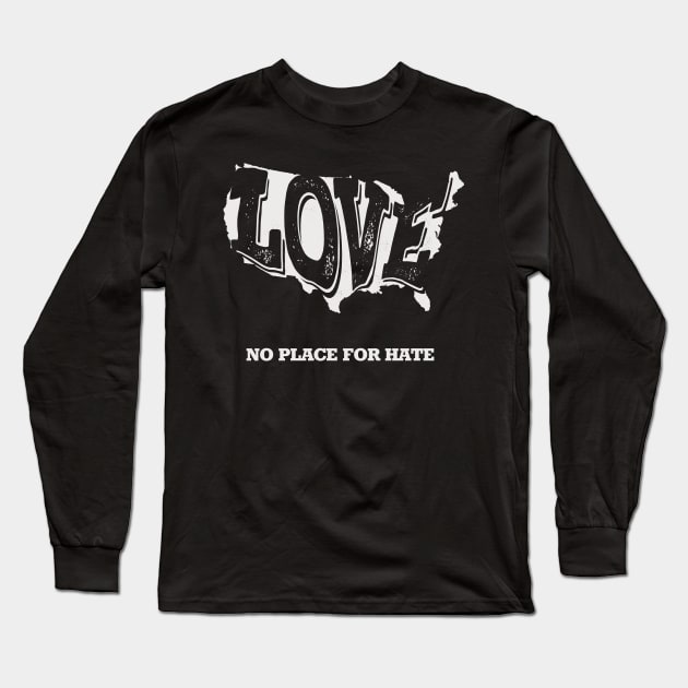 No Place for Hate Long Sleeve T-Shirt by cherylfrancis